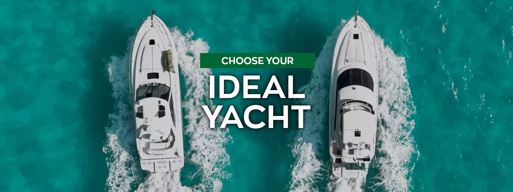 choose your ideal yacht